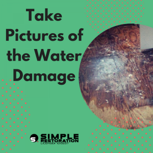 Take pictures of the water damage